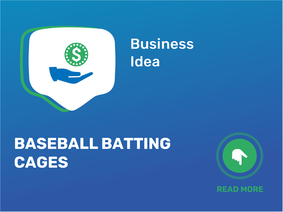 Baseball Batting Cages: The Ultimate Business Idea