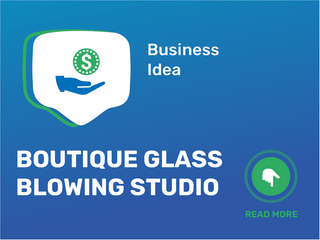 Boutique Glass Blowing Studio