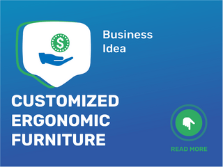 Customized Ergonomic Furniture