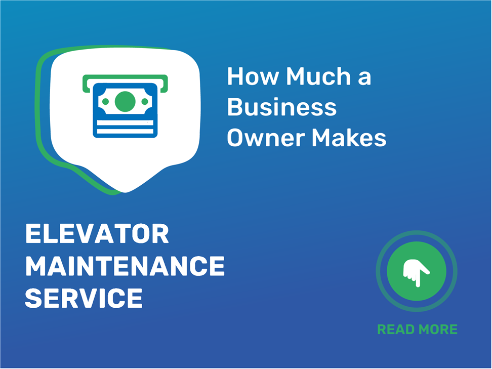 Elevator Maintenance Service Business Owner Earnings   1eG BfgWTiR ZoNIvSLjWjV1D2FVF8QTr 