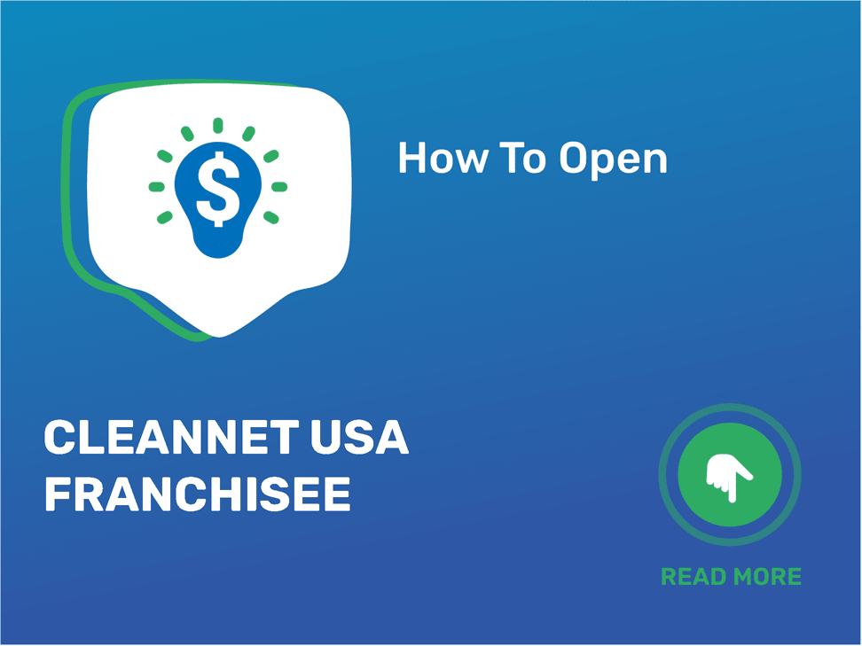 Start Your Own CleanNet USA Franchisee Business in 9 Easy Steps