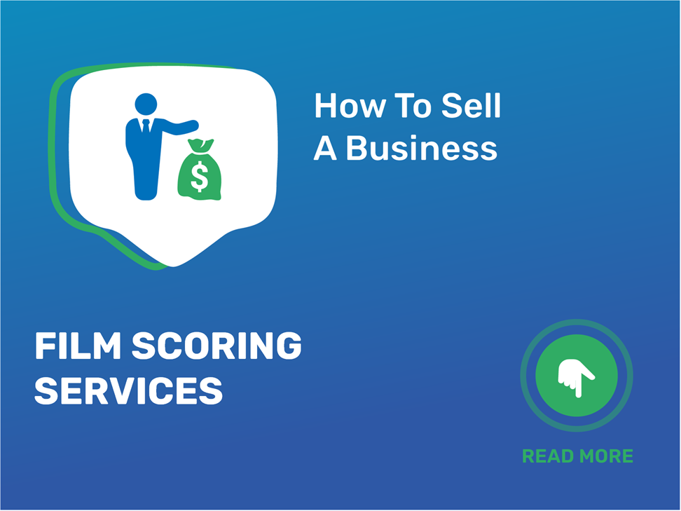 Learn how to successfully sell your film scoring services business in