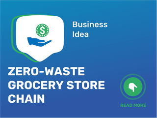 Zero-Waste Grocery Store Chain