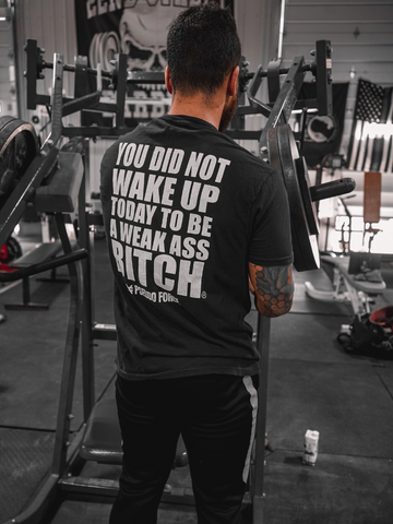 you did not wake up today to be a weak ass bitch t shirt 