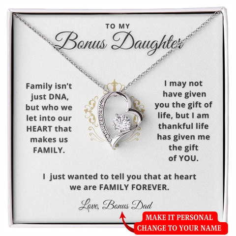 To Bonus Daughter From Bonus Dad Two Tone Box with White Gold Forever Love Heart Necklace with Card that reads: Family isn’t just DNA, but who we let into our HEART that makes us FAMILY. I may not have given you the gift of life, but I am thankful life has given me the gift of YOU. I just wanted to tell you that at heart we are FAMILY FOREVER.