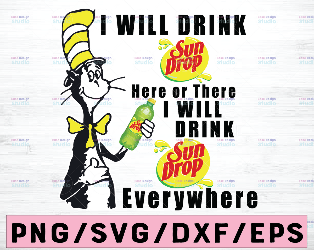 I will drink Sundrop here or there I will drink sundrop everywhere png