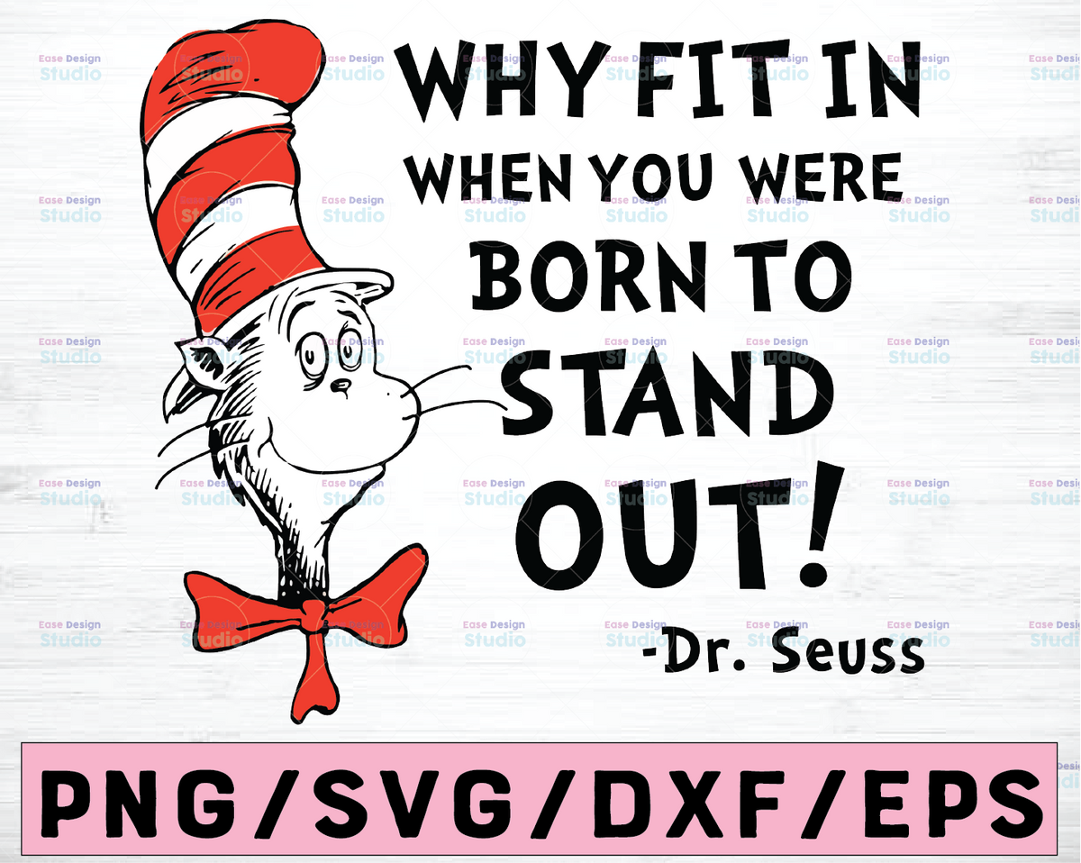 Why fit in when you were born to stand out svvg, Dr seuss svg, Dr seus