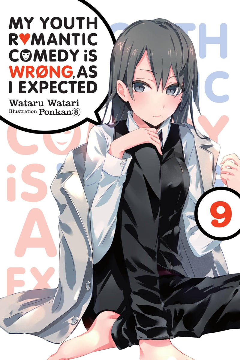 My Youth Romantic Comedy Is Wrong, as I Expected Vol. 09 (Light Novel)