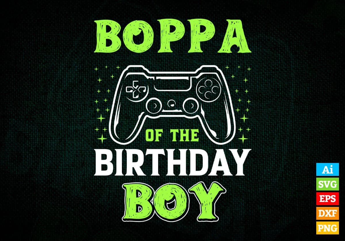 Boppa Of The Birthday Boy Vector T shirt design Svg Png Files ...