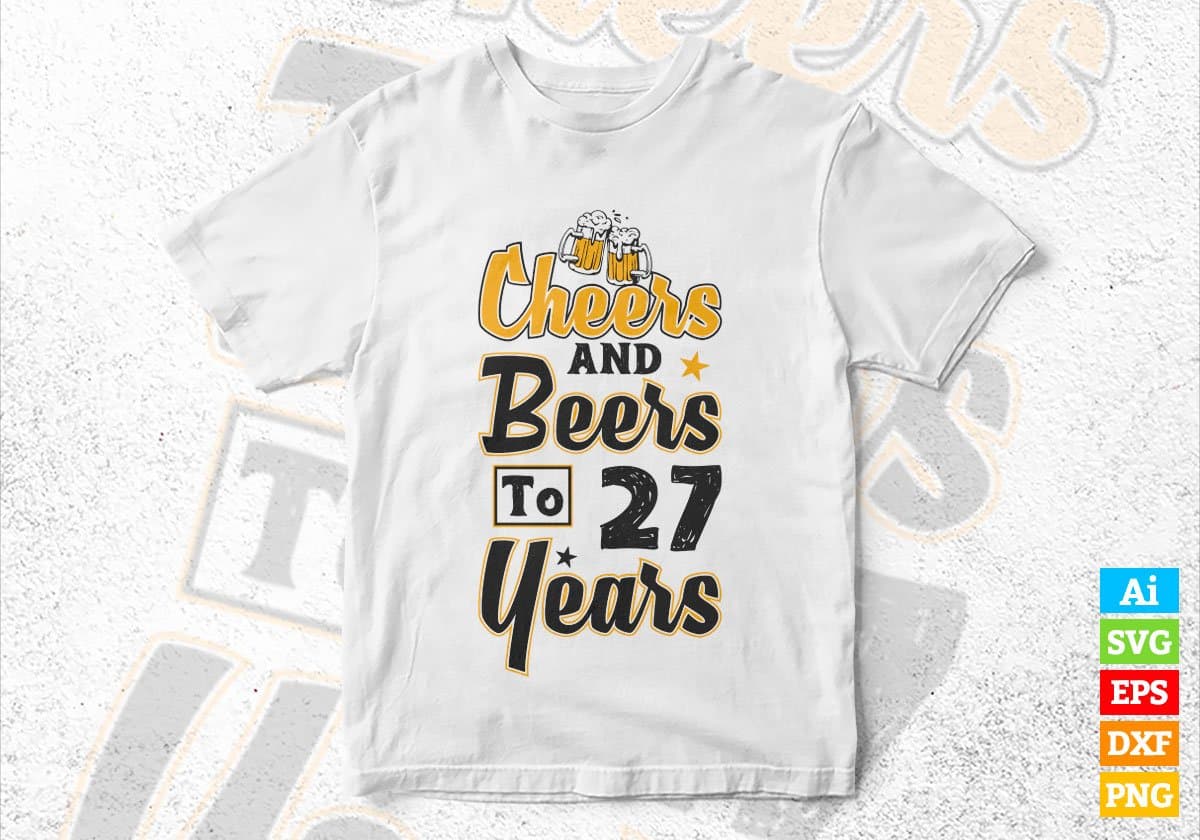 Cheers and Beers to 27 Years Funny Birthday vector tshirt design Svg ...