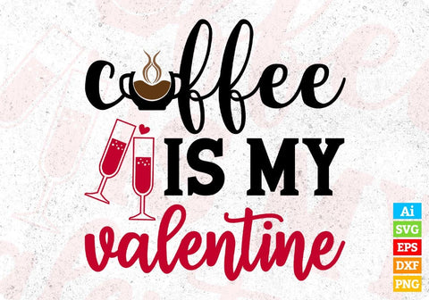 Free Free 76 Coffee Is My Valentine Svg SVG PNG EPS DXF File