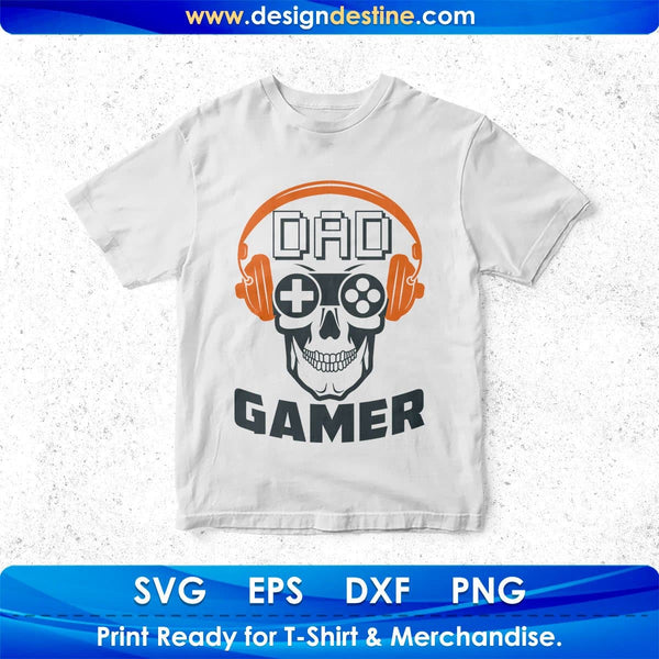 Download Dad Gamer Father S Day T Shirt Design In Svg Cutting Printable Files Vectortshirtdesigns