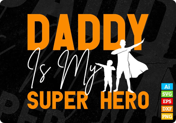 products/daddy-is-my-super-hero-fathers-day-editable-vector-t-shirt-design-in-svg-png-printable-817.jpg