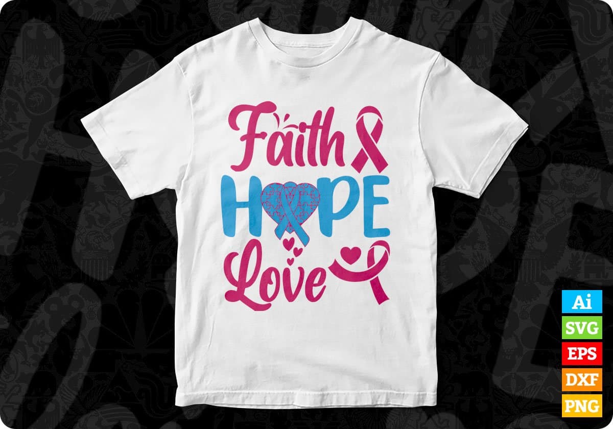 Faith Hope Love Awareness T shirt Design In Svg Png Cutting Printable Files