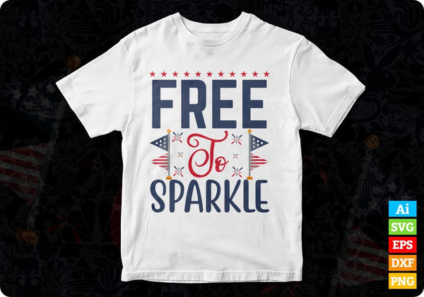 Download Free To Sparkle 4th Of July T Shirt Design In Svg Png Printable Files Vectortshirtdesigns