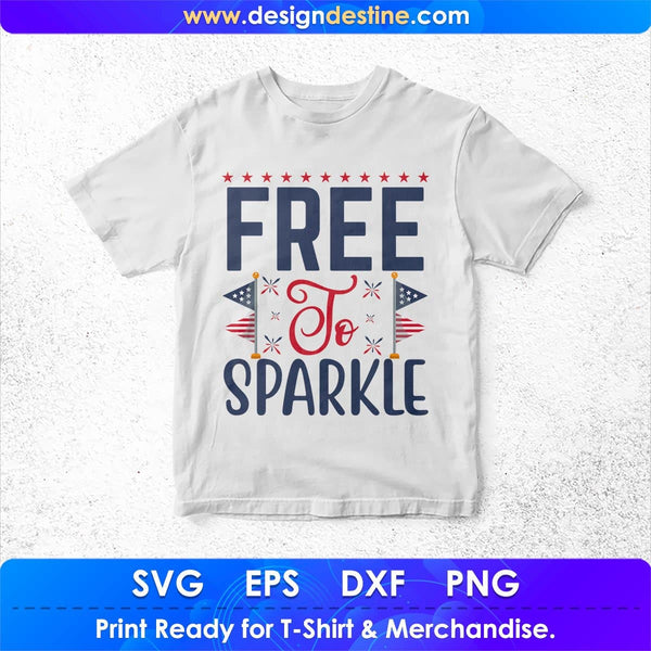 Download Free To Sparkle 4th Of July T Shirt Design In Svg Png Printable Files Vectortshirtdesigns