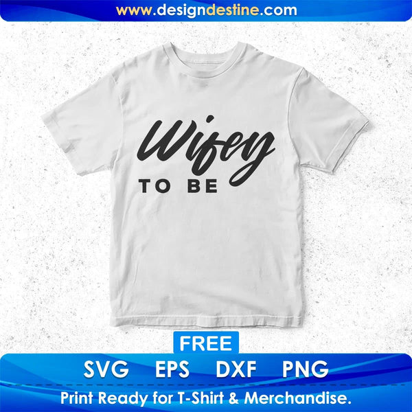 Download Free Wifey To Be Couples T Shirt Design Png Svg Cutting Printable Files Vectortshirtdesigns