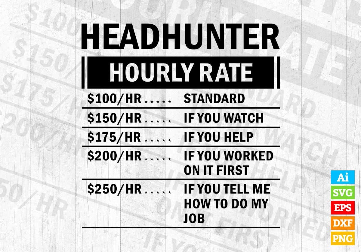 Funny Headhunter Hourly Rate Editable Vector T-shirt Design in Ai Svg Files