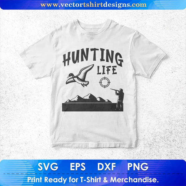 Download Hunting Life Hunter Vector T Shirt Design In Svg Png Printable Files Vectortshirtdesigns