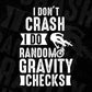I Don't Crash I Do Random Gravity Checks Mountain T shirt Design In Ai Svg Files