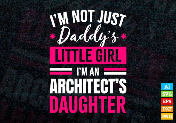 products/im-not-just-daddys-little-girl-im-an-architects-daughter-editable-vector-t-shirt-designs-989.jpg