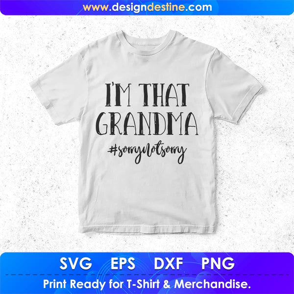 Download I M That Grandma T Shirt Design In Png Svg Cutting Printable Files Vectortshirtdesigns