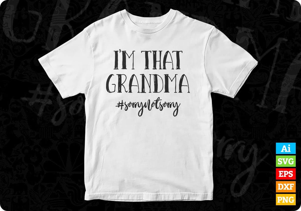 Download I M That Grandma T Shirt Design In Png Svg Cutting Printable Files Vectortshirtdesigns