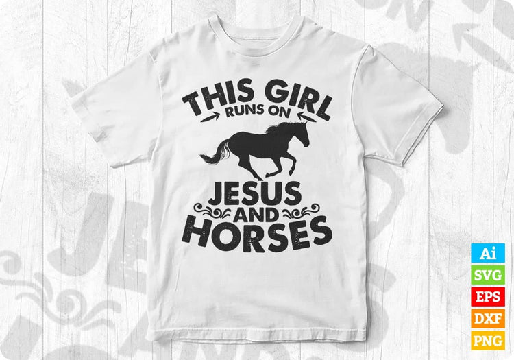 This Girl Runs On Jesus And Horses VectorT shirt Design In Svg Files ...