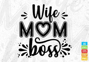 Wife Mom Boss Mother S Day T Shirt Design In Svg Png Printable Files Vectortshirtdesigns