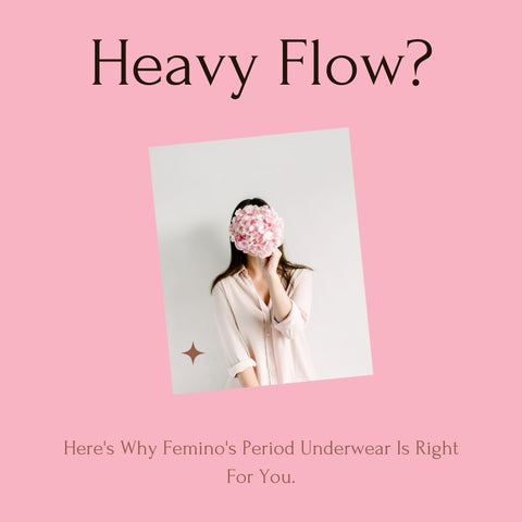 Heavy Flow - Here's Why Femino's Period Underwear is right for you!