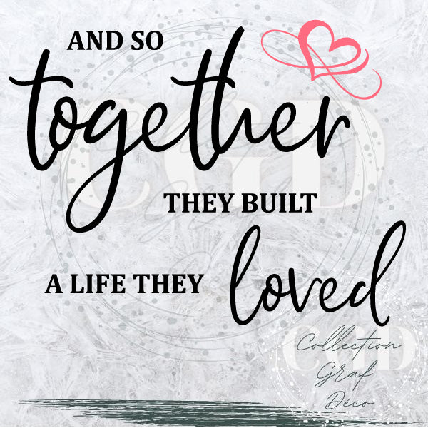 And So Together They Built A Life They Love Digital Eps Dxf Svg P Collection Graf Deco