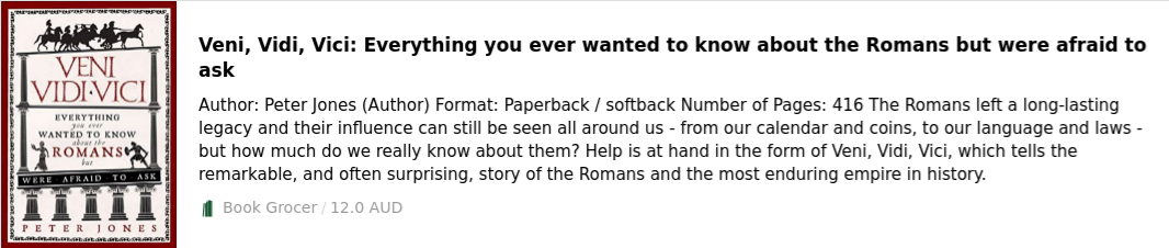 Veni, Vidi, Vici: Everything you ever wanted to know about the Romans but were afraid to ask 9781782393900