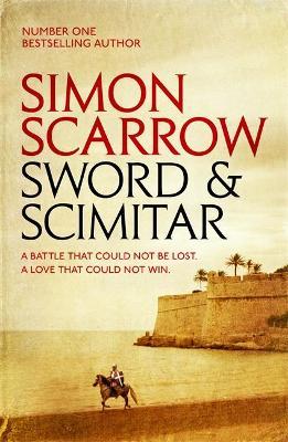 Sword and Scimitar: A fast-paced historical epic of bravery and battle