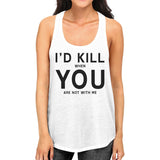 Id Kill You Womens Sleeveless Tank Humorous Saying Graphic Tank Top