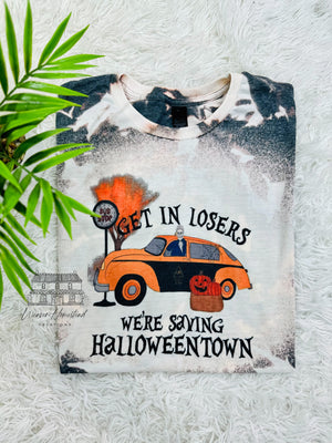 Get In Losers We're Saving Halloweentown - Weaver Homestead Creations