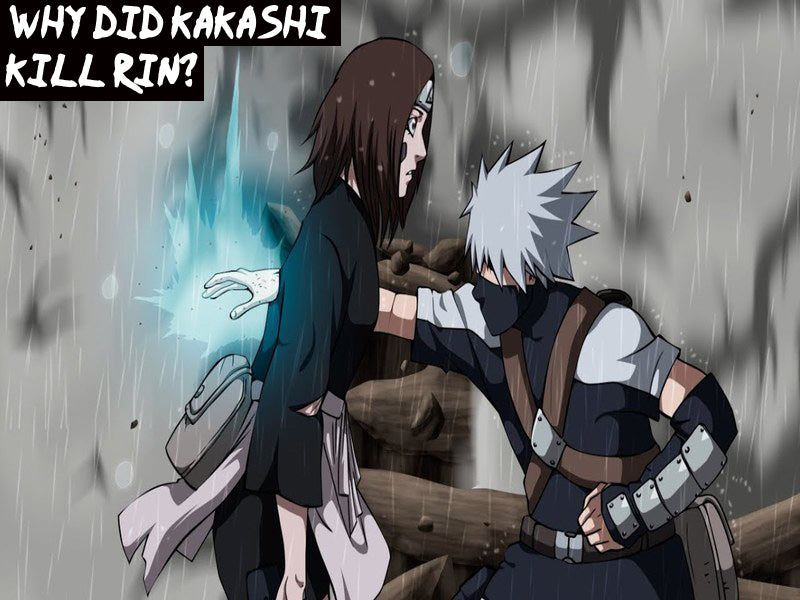 why did kakashi kill rin