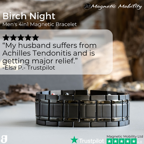 Customer review of Birch Night 4in1 Magnetic Bracelet - “My husband suffers from Achilles Tendonitis and is getting major relief.” -Elsa P. - Trustpilot