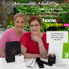 Ciara and Judith from Magentic Mobility will be at the Mallow Home and Garden Festival this May