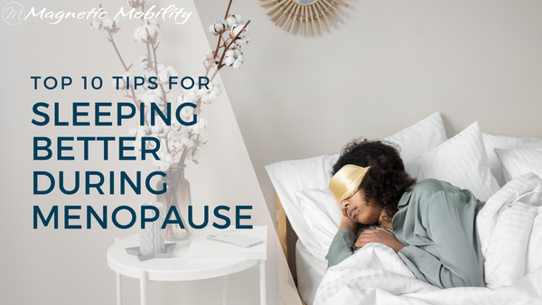 Top 10 Tips for Sleeping better during Menopause