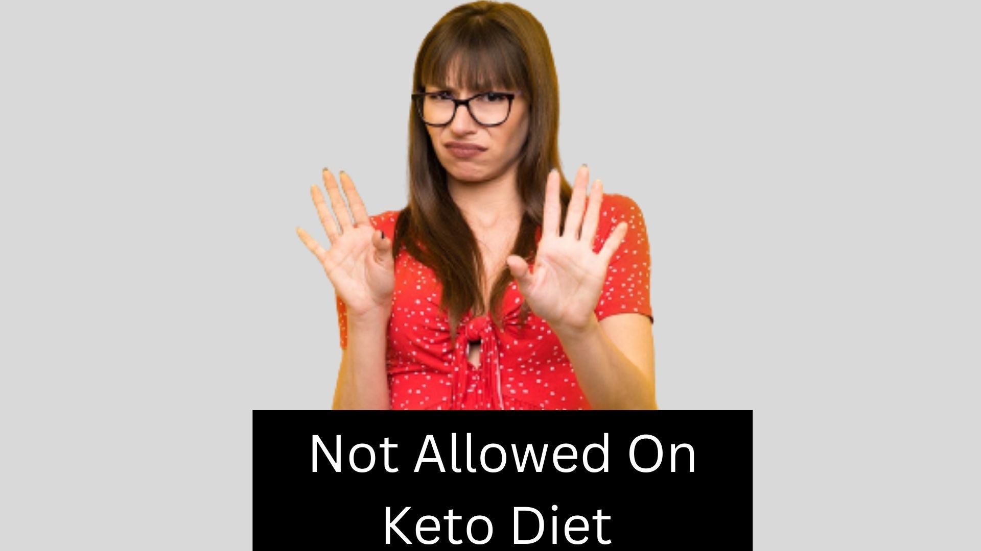 Not Allowed On Keto Diet 