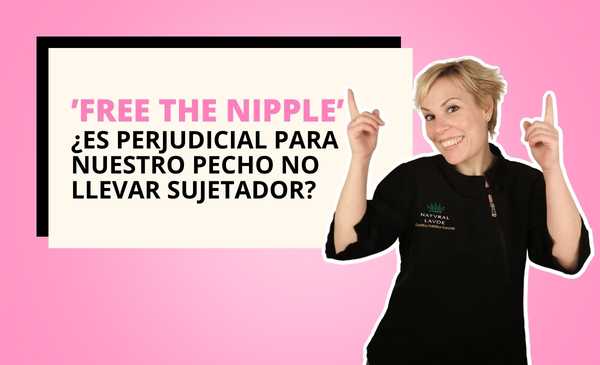 'FREE THE NIPPLE'. ¿ES PERJUDICIAL PARA NUESTRO PECHO NO LLEVAR SUJETADOR?