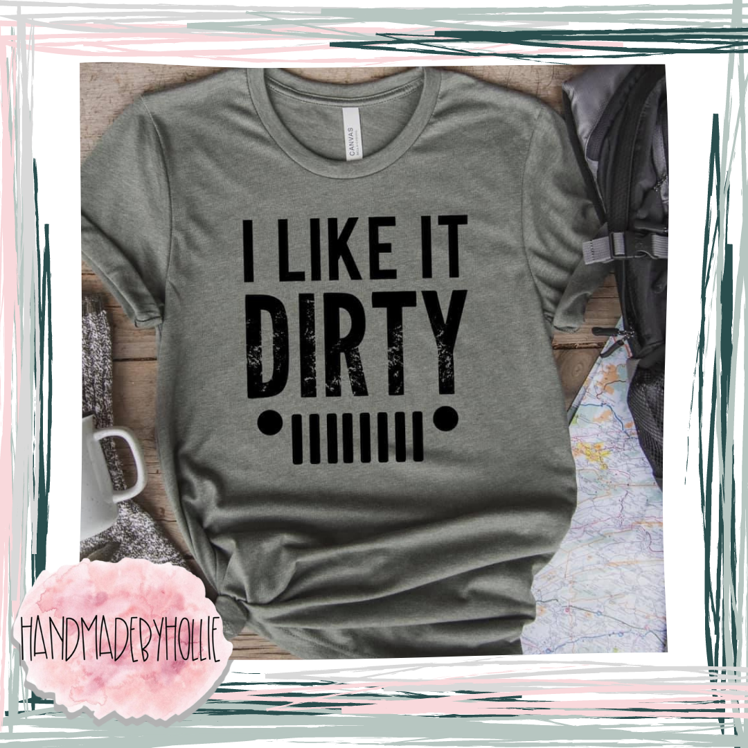 I Like it Dirty