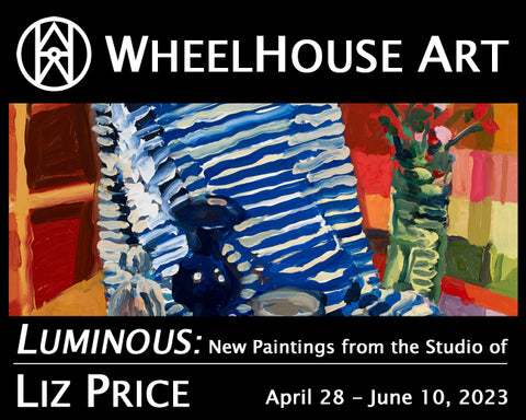 Lumious: New paintings from the studio of Liz Price at WheelHouse Art