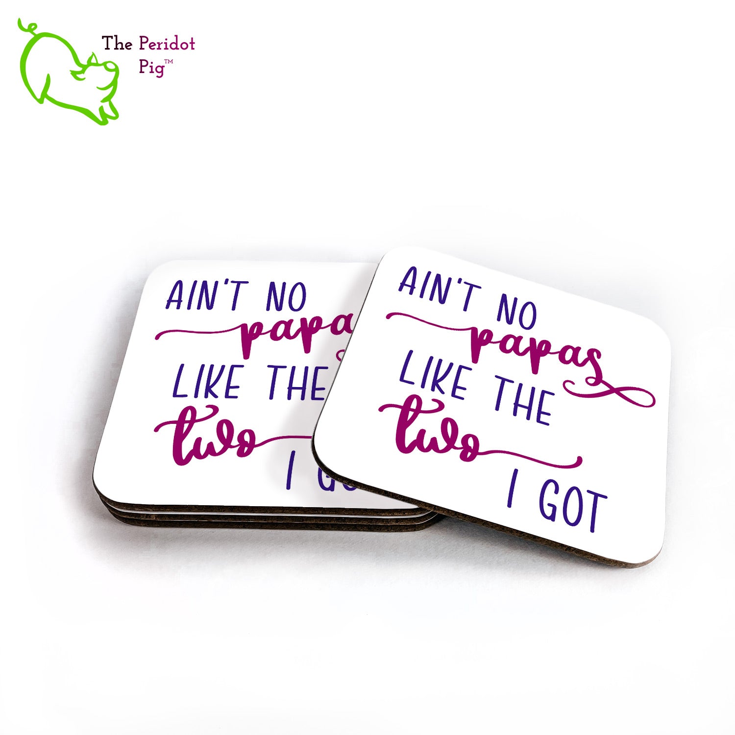 Ain't No Papas Square Coasters - Set of 4
