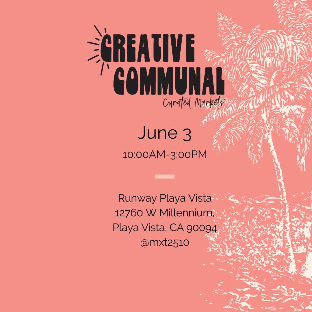 Creative Communal x Runway Playa Vista Pop Up Market