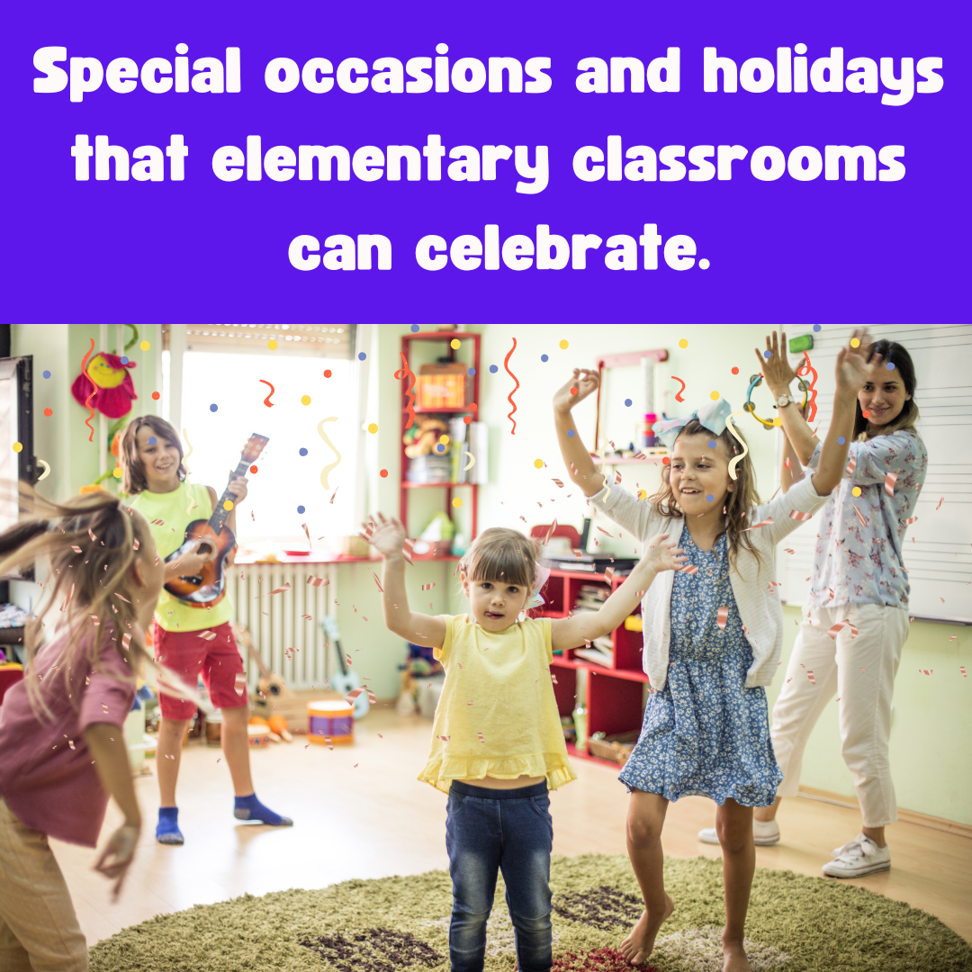 Special Occasions and Holidays To Celebrate at School