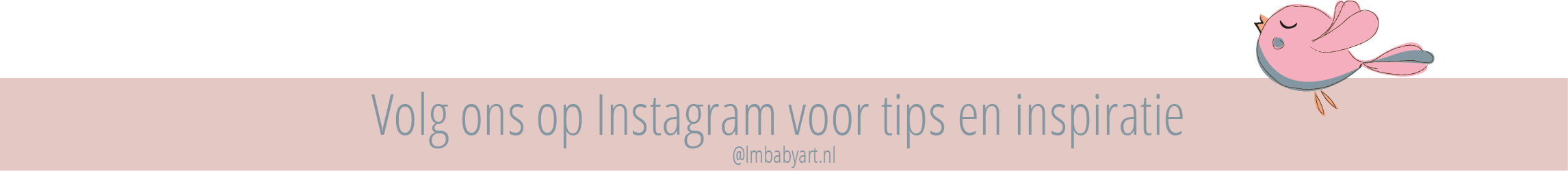 Volg ons op Instagram voor meer inspiratie