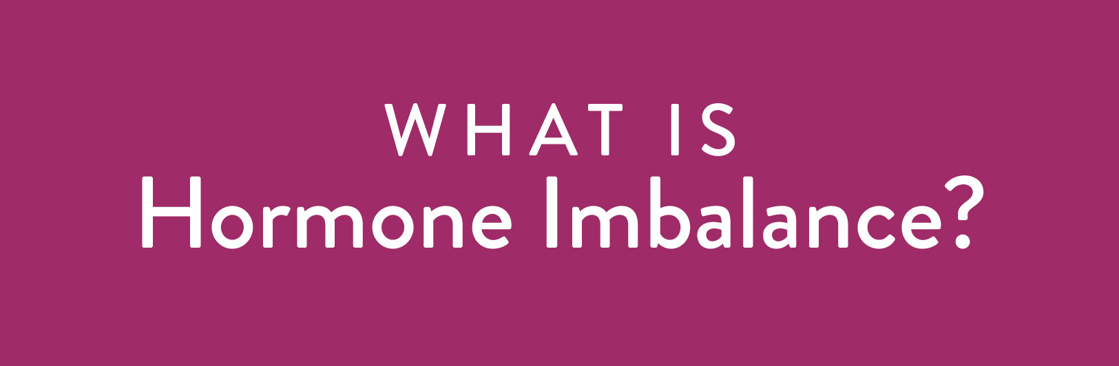 What Is Hormone Imbalance?