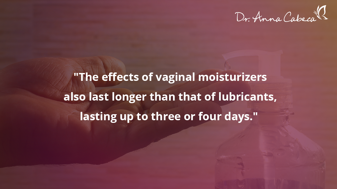 lubricants - the effects of vaginal moisturizers last 3 to 4 days