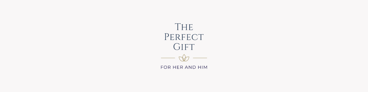 The Perfect Gift For Her And Him